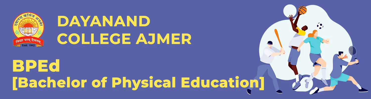 Dayanand College Ajmer | Bachelor of physical education BPEd
